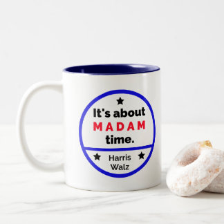 Madam president - it's about time Harris Two-Tone Coffee Mug