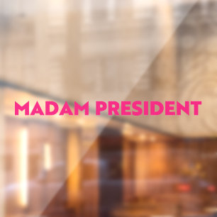 Madam President modern bold typography hot pink Window Cling