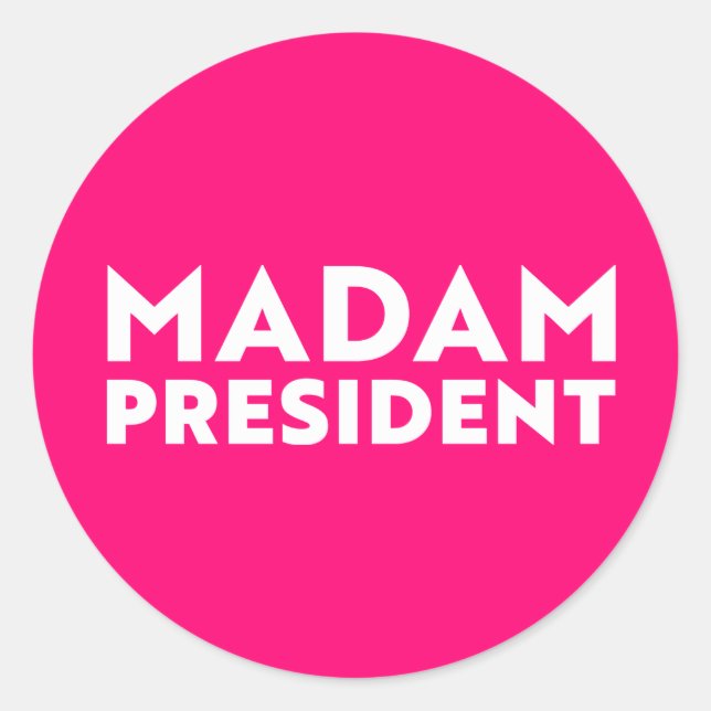 Madam President modern typography white hot pink Classic Round Sticker (Front)