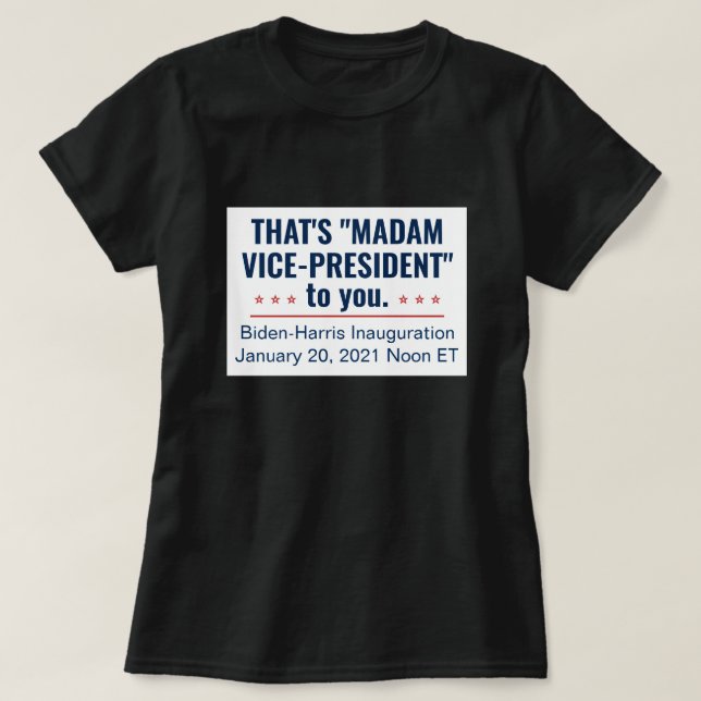 Madam Vice-President Kamala Harris Biden 2021 T-Shirt (Design Front)