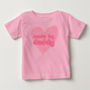 Made By Daddy baby girl T-Shirt