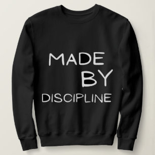 Made By Discipline Elite Success MindsetT-Shirt Sweatshirt