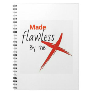 Made flawless by the cross. notebook