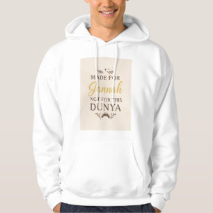 Made for Jannah, Not Dunya – Motivational Muslim  Hoodie