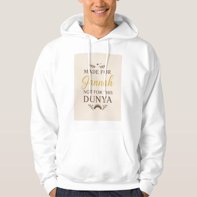 Made for Jannah, Not Dunya – Motivational Muslim  Hoodie (Front)