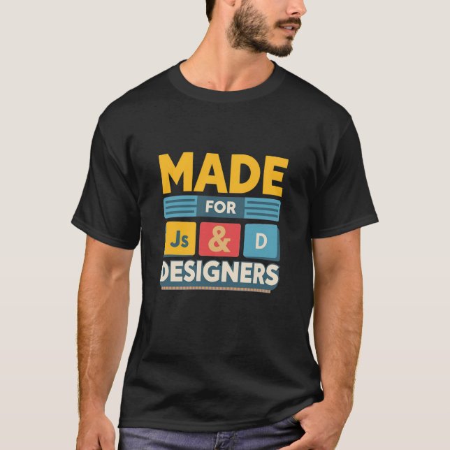 Made For JS Developers and Graphic Designers Retro T-Shirt (Front)