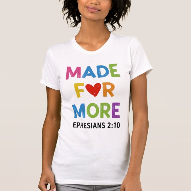 Made For More Ephesians 2 10 Shirt Design (Front)
