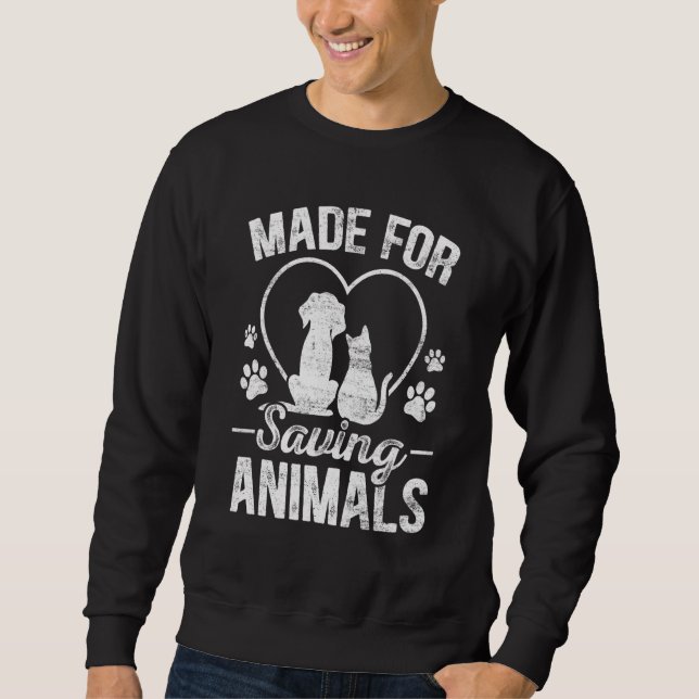 Made For Saving Animals Vet Student Vet Tech Veter Sweatshirt (Front)