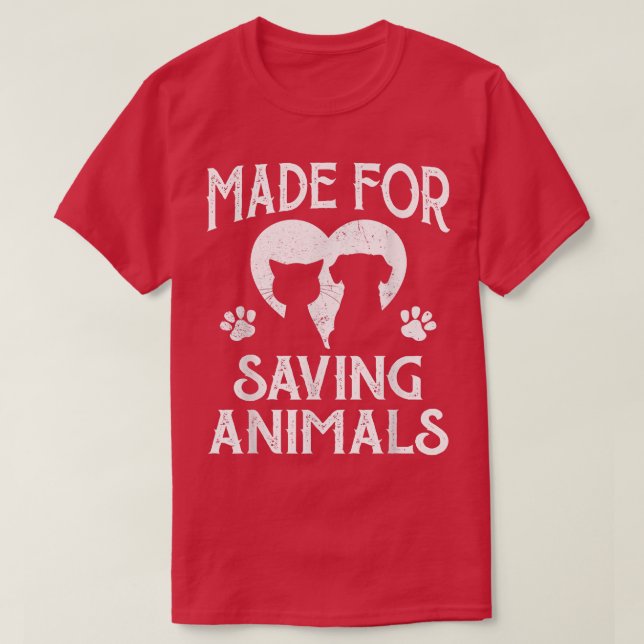 Made For Saving Animals Vet Student Vet Tech Veter T-Shirt (Design Front)