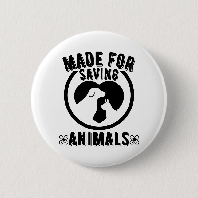 Made For Saving Animals Vet Tech Veterinarian Vet 6 Cm Round Badge (Front)