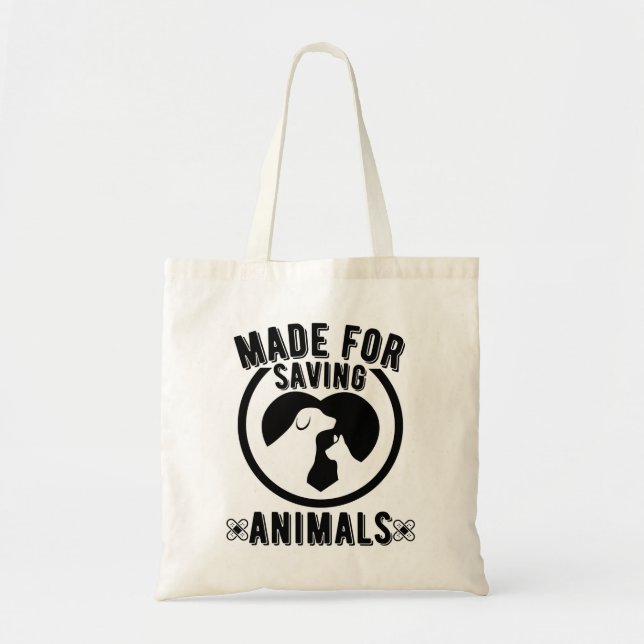 Made For Saving Animals Vet Tech Veterinarian Vet Tote Bag (Front)