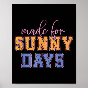Made For Sunny Days Insrational Quote Poster