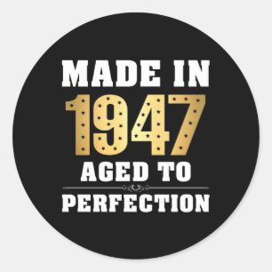 Made in 1947 Aged to Perfection Classic Round Sticker