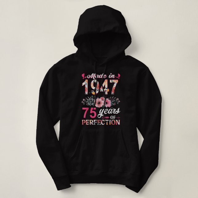 Made In 1947 Floral 75 Year Old 75th Birthday Gift Hoodie (Design Front)