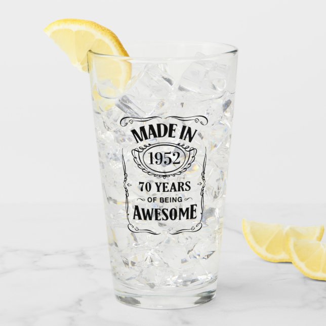 Made in 1952 70 years of being awesome 2022 bday glass (Front Ice)
