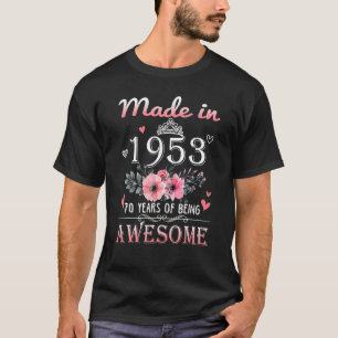Made In 1953 Floral 70 Year Old 70th Birthday Wom T-Shirt