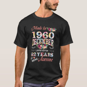 Made In 1960 Floral December 62 Years Of Being Awe T-Shirt