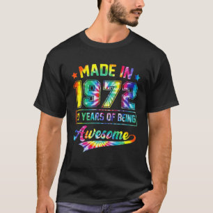 Made In 1972 50 Years Of Being Awesome Tie Dye 50T T-Shirt