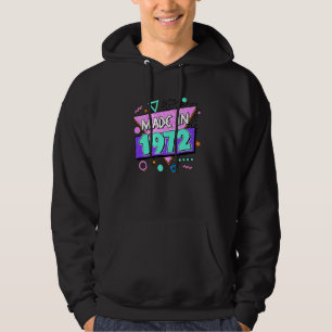 Made In 1972 50th Birthday 80s 90s 1990s 1980s Nos Hoodie