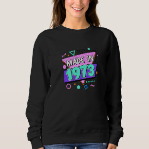 Made In 1973 49th Birthday 80s 90s 1990s 1980s Nos Sweatshirt