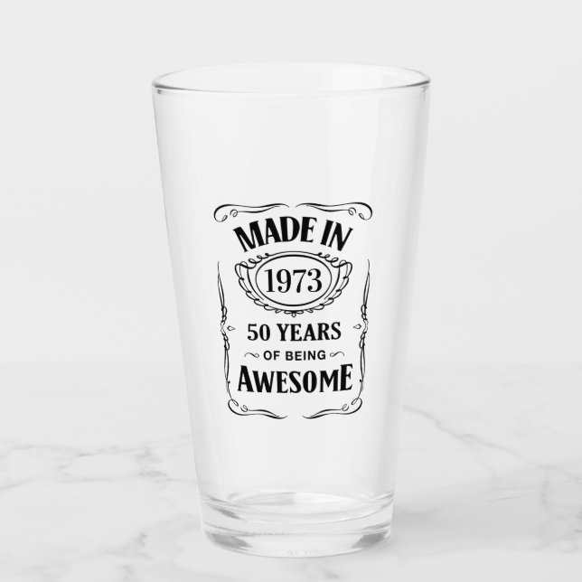 Made in 1973 50 years of being awesome 2023 bday glass (Front)