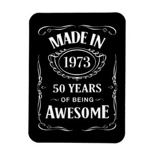 Made in 1973 50 years of being awesome 2023 bday magnet