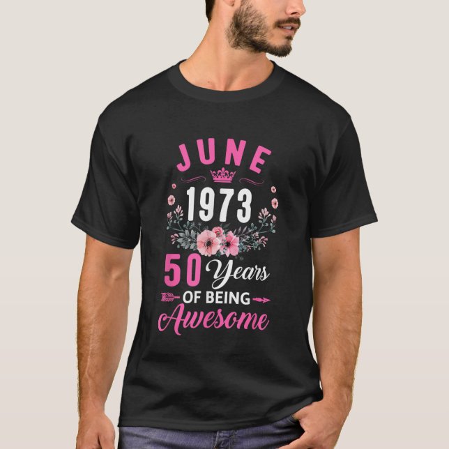Made In 1973 50 Years Old June 50Th Birthday Women T-Shirt (Front)