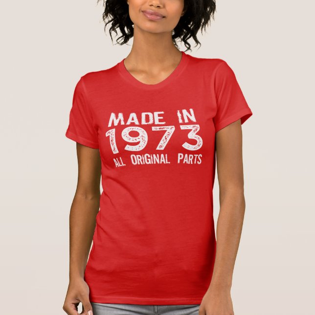 MADE in 1973 All ORIGINAL Parts Tee (Front)
