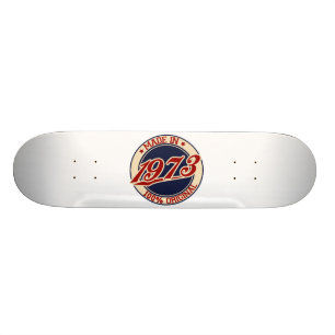 Made In 1973 Skateboard