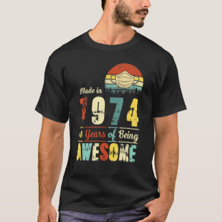 Made In 1974 48th Birthday Quarantine 48 Years Ol T-Shirt