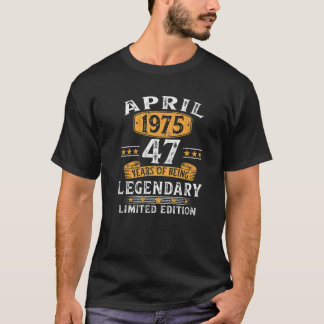 Made In 1975 47 Year Old Gift April 1975 47Th Birt T-Shirt