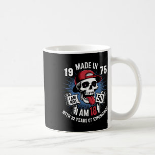 Made In 1975 I Am Not 50 I Am 18 With 32 Years Of  Coffee Mug