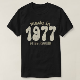 Made in 1977 still rocking vintage numbers  T-Shirt