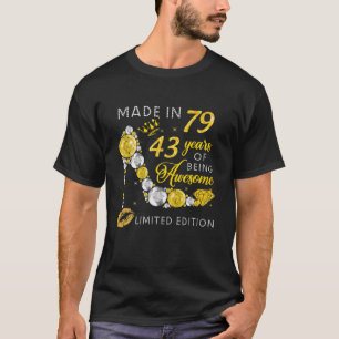 Made In 1979 43 Years Of Being Awesome Limited Edi T-Shirt