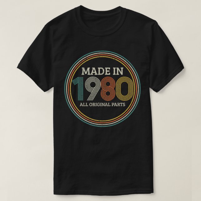 Made In 1980 Original Parts 40th Birthday Gift Vin T-Shirt (Design Front)