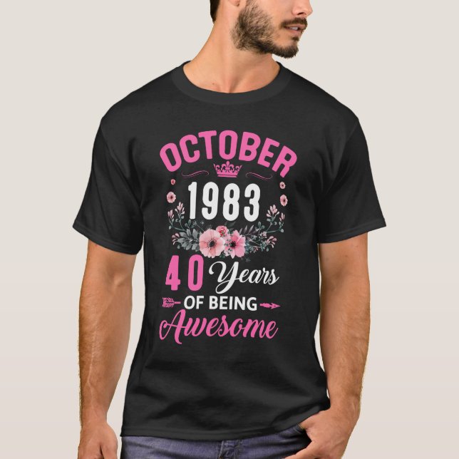 Made In 1983 40 Years Old October 40th Birthday Wo T-Shirt (Front)
