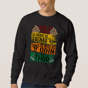 Made In 1984 As Brave As Ragnar As Wise As Odin Vi Sweatshirt