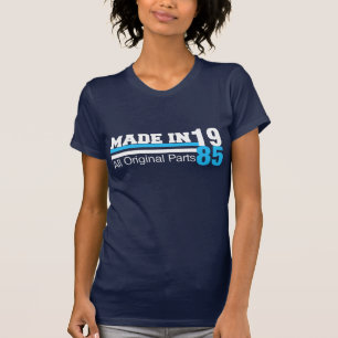 MADE in 1985 All ORIGINAL Parts Tee