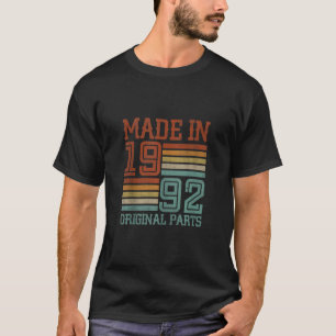 Made In 1992 Original Parts 30 Years Old 30th Birt T-Shirt