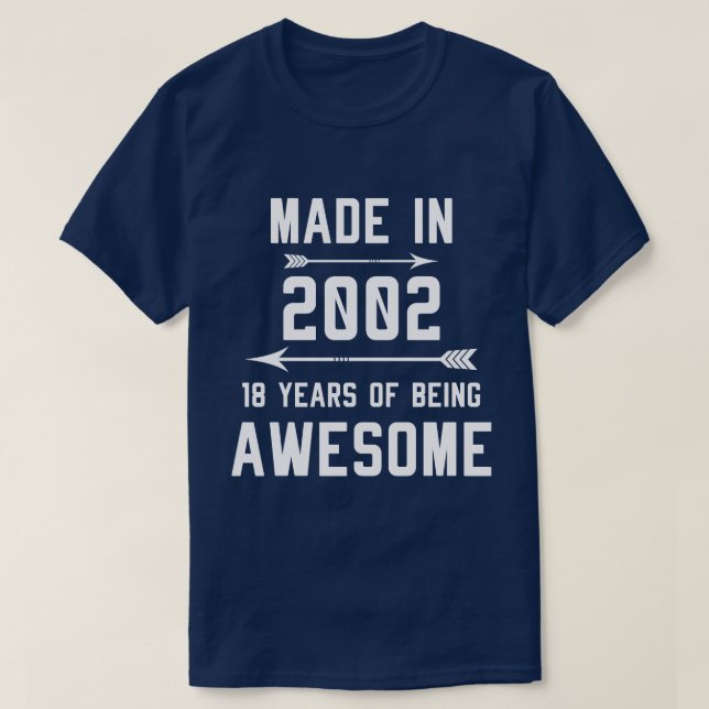 Made in 2002 18 Years of Awesome Gift Men Women T-Shirt (Design Front)