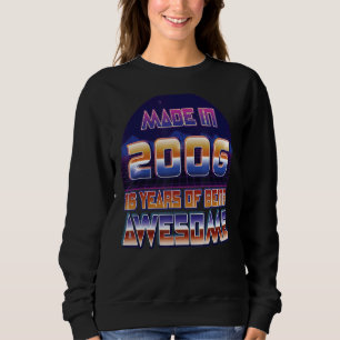 Made In 2006 16th Birthday Boys Girls 16 Years Old Sweatshirt