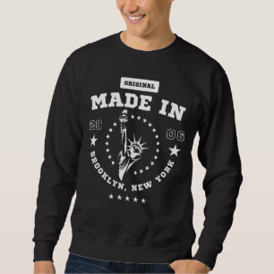 Made in 2006 Brooklyn New York Birth Year Sweatshirt