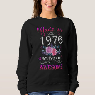 Made In 46 Year Old Floral 1976 46th Birthday Sweatshirt