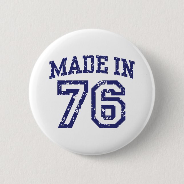 Made In 76 6 Cm Round Badge (Front)