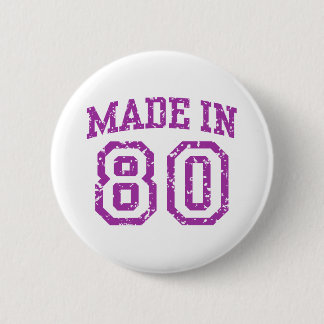 Made in 80 6 cm round badge