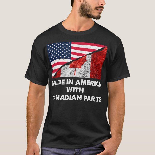 Made in America with Canadian Parts T  T-Shirt (Front)