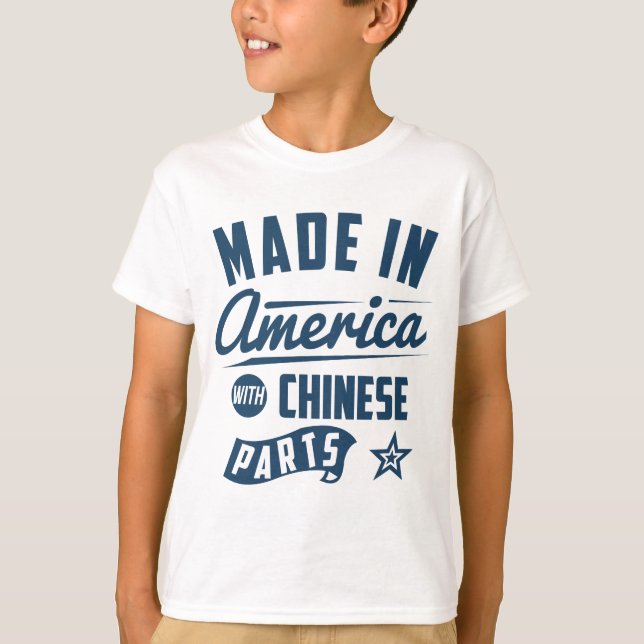 Made In America With Chinese Parts T-Shirt (Front)