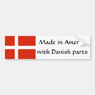 Made in America with Danish Parts! Bumper Sticker