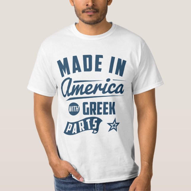Made In America With Greek Parts T-Shirt (Front)