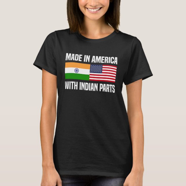 Made in America with Indian Parts Indian American T-Shirt (Front)